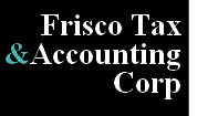 Frisco Tax 
&Accounting
Corp